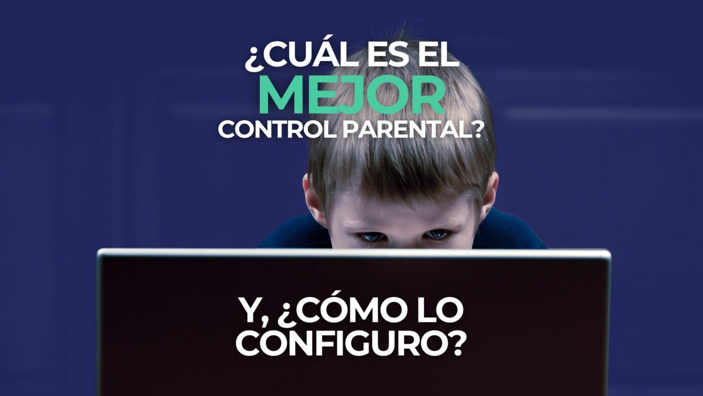 ¿Cuál es el mejor control parental?